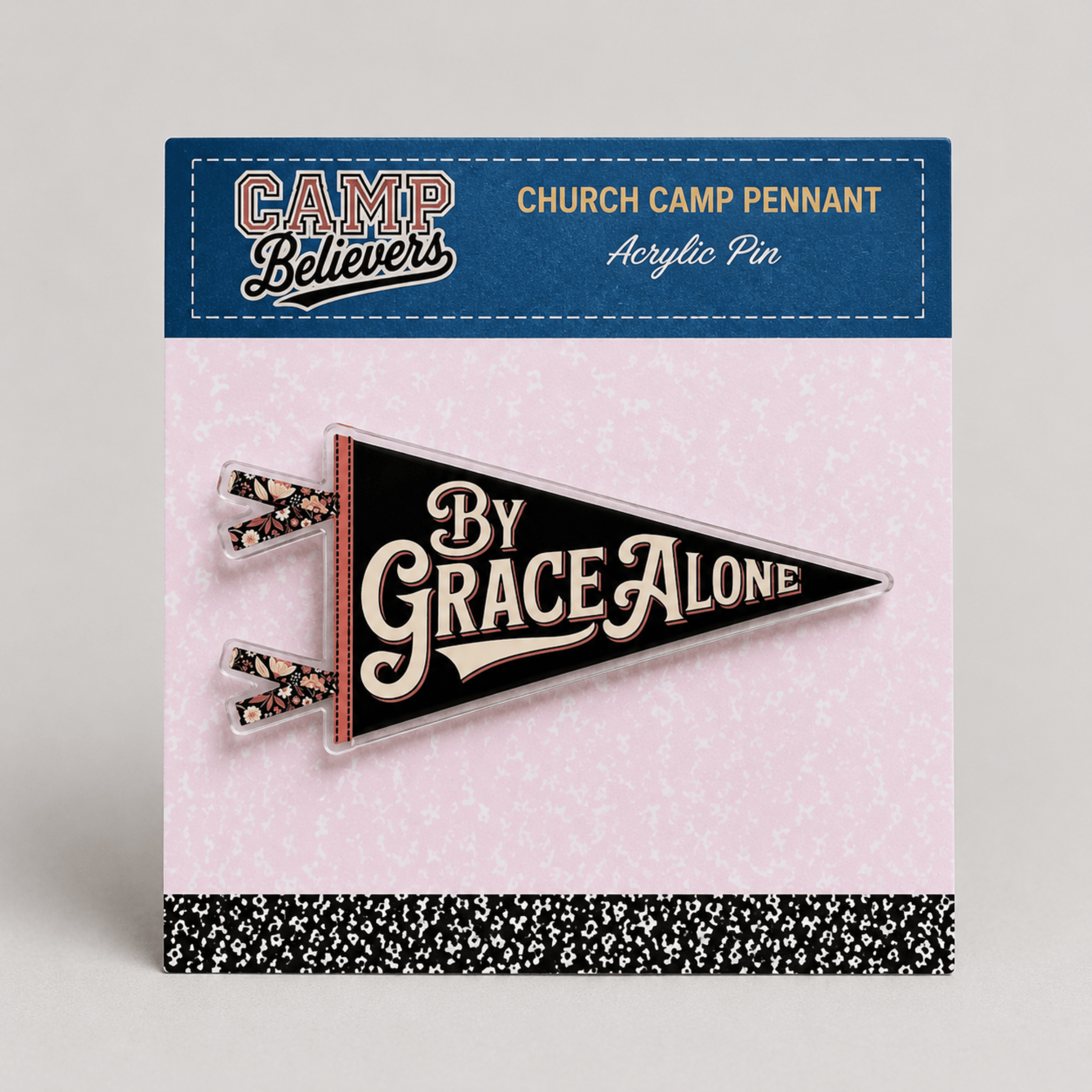 Holy Smoak Studios By Grace Alone Camp Believers acrylic pennant pin on retail card, wholesale Christian faith accessory