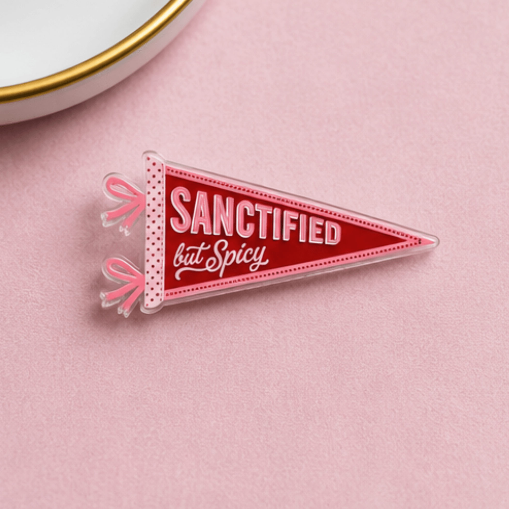 Sanctified but Spicy acrylic pennant pin isolated on colored background, Camp Believers Holy Smoak Studios wholesale collectible